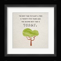 The Best Time to Plant a Tree Framed Print