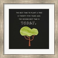 The Best Time to Plant a Tree on Black Fine Art Print