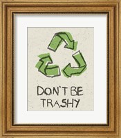 Don't be Trashy Fine Art Print