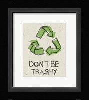 Don't be Trashy Fine Art Print