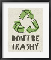 Don't be Trashy 2 Fine Art Print