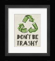 Don't be Trashy 2 Fine Art Print