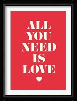 All You Need Is Love Fine Art Print