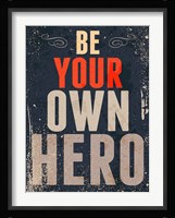 Be Your Own Hero Fine Art Print