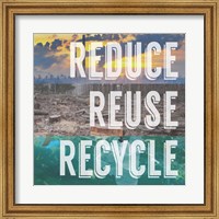 Reduce Reuse Recycle Fine Art Print