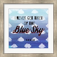 I Never Get Tired of the Blue Sky (Day) Fine Art Print