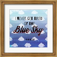 I Never Get Tired of the Blue Sky (Day) Fine Art Print