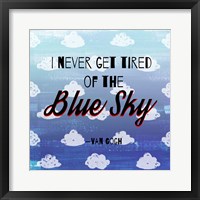 I Never Get Tired of the Blue Sky (Day) Fine Art Print