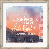 Time to Love Them - Mother Teresa Quote Fine Art Print