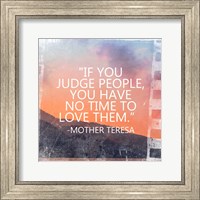 Time to Love Them - Mother Teresa Quote Fine Art Print