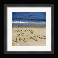 Follow Your Dreams In The Sand Fine Art Print