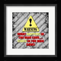 Warning Man Cave What Happens Stays Fine Art Print
