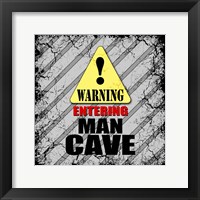 Warning Man Cave Framed Print