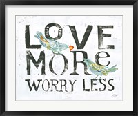 Love More Worry Less Fine Art Print