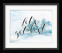 Let's Get Lost Fine Art Print