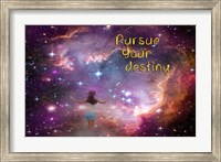 Pursue Your Destiny Fine Art Print