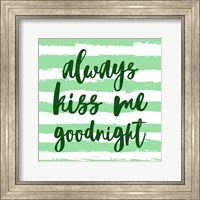Always Kiss me Goodnight-Green Fine Art Print