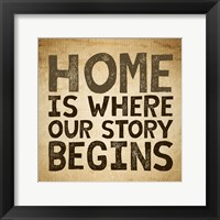 Home Is Where Our Story Begins -Burlap Fine Art Print