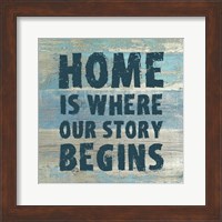 Home is Where Our Story Begins Fine Art Print