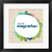 Stretch Your Imagination Framed Print