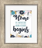 Home Is Where Our Story Begins-Blue Floral Fine Art Print