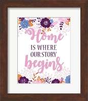 Home Is Where Our Story Begins-Pink Floral Fine Art Print