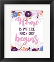 Home Is Where Our Story Begins-Pink Floral Fine Art Print