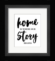 Home Is Where Our Story Begins-Script Framed Print