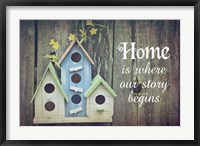 Home is Where Our Story Begins Bird Houses Fine Art Print
