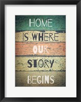 Home is Where Our Story Begins Painted Wood Framed Print