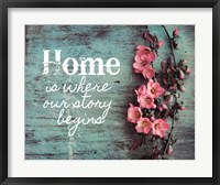 Home is Where Our Story Begins Pink Flowers Fine Art Print
