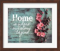 Home is Where Our Story Begins Pink Flowers Fine Art Print