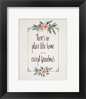 There's No Place Like Home Except Grandma's Pink Flowers Framed Print