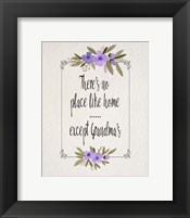 There's No Place Like Home Except Grandma's Purple Flowers Framed Print