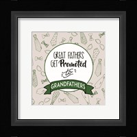 Great Fathers Get Promoted to Grandfathers Green Fine Art Print