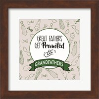 Great Fathers Get Promoted to Grandfathers Green Fine Art Print