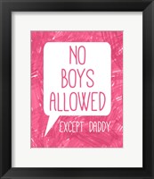 No Boys Allowed Except Daddy Fine Art Print