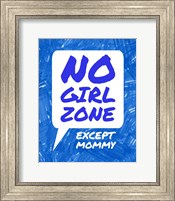 No Girl Zone Except Mommy Fine Art Print