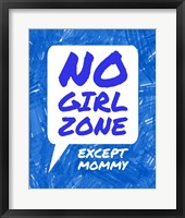 No Girl Zone Except Mommy Fine Art Print