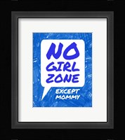No Girl Zone Except Mommy Fine Art Print