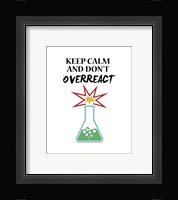 Keep Calm And Don't Overreact White Fine Art Print
