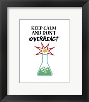 Keep Calm And Don't Overreact White Fine Art Print