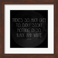 There's So Much Grey - Lisa Ling Quote Fine Art Print