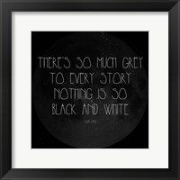 There's So Much Grey - Lisa Ling Quote Fine Art Print