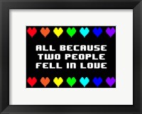All Because Two People Fell in Love Fine Art Print