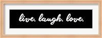 Live Laugh Love -  Black Fine Art Print