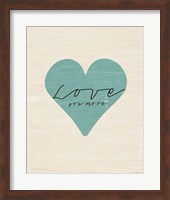 Love You More Heart Fine Art Print