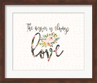 The Answer is Always Love Fine Art Print