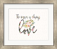 The Answer is Always Love Fine Art Print