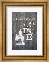 I Am at the Lodge Fine Art Print